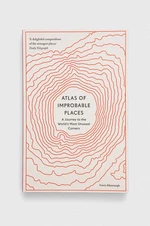 Kniha Aurum Press Atlas of Improbable Places Travis Elborough