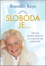 Sloboda je... - Brandon Bays