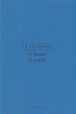 O slunci, O světle - Marsilio Ficino