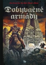 Dobyvačné armády - Jean-Pierr Dionnet, Jean-Claude Gal