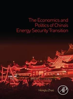 The Economics and Politics of Chinaâs Energy Security Transition
