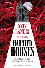 John Landis Presents The Library of Horror â Haunted Houses