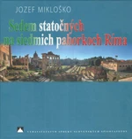 Sedem statočných na siedmich pahorkoch Ríma - Jozef Mikloško