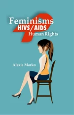 Feminisms, HIV and AIDS Human Rights