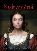 Poskvrněná - Michaela Mihoková