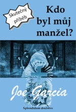 Kdo byl můj manžel? - Joe Garcia - e-kniha