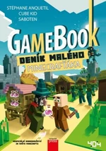 Gamebook Deník malého Minecrafťáka - Cube Kid, Stéphane Anquetil