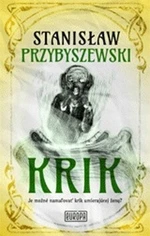 Krik - Stanislaw Przybyszewski