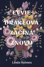 Evvie Drakeová začíná znovu - Linda Holmes - e-kniha