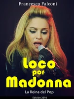 Loco por Madonna. La Reina del Pop