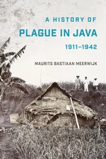A History of Plague in Java, 1911â1942