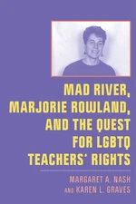 Mad River, Marjorie Rowland, and the Quest for LGBTQ Teachersâ Rights