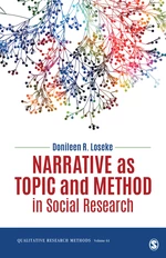 Narrative as Topic and Method in Social Research