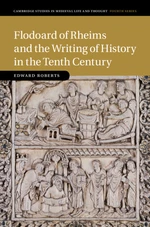 Flodoard of Rheims and the Writing of History in the Tenth Century