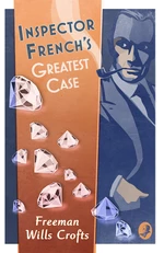 Inspector Frenchâs Greatest Case (Inspector French, Book 1)