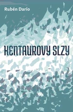 Kentarovy slzy - Rubén Darío - e-kniha