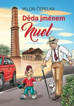 Děda jménem Nuel - Miloň Čepelka, Petr Netík