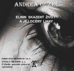 Elinin skazený život a jej dcéry Liany - Andrea Guzel - e-kniha