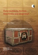 Österreichische Archive: Geschichte und Gegenwart - Petr Elbel