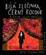 Bílá slečinka, černý kocour - Petr Fischmeister, Eva Zanková