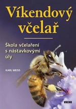 Víkendový včelař - Weiss Karel