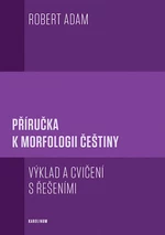 Příručka k morfologii češtiny - Robert Adam - e-kniha