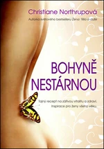 Bohyně nestárnou - Christiane Northrupová