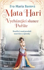 Mata Hari - Eva-Maria Bastová - e-kniha