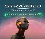 Stranded: Alien Dawn - Robots and Guardians DLC Steam CD Key