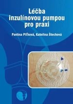 Léčba inzulínovou pumpou pro praxi - Kateřina Štechová, Piťhová Pavlína