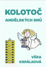 Kolotoč andělských snů - Věra Krpálková