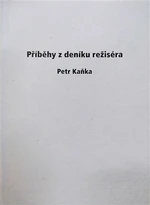 Příběhy z deníku režiséra - Petr Kaňka