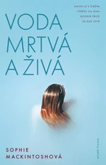 Voda mrtvá a živá - Klára Kolinská, Sophie Mackintoshová