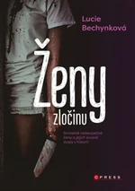 Ženy zločinu - Lucie Bechynková