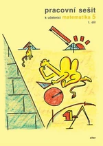 Pracovní sešit k učebnici matematika 5, I. díl - Jaroslava Justová