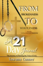From Brokenness To Wholeness A 21-Day  Journal