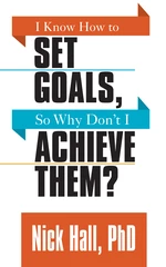 I Know How to Set Goals so Why Don't I Achieve Them?