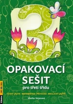 Opakovací sešit pro třetí třídu - Český jazyk, matematika, prvouka, anglický jazyk