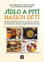 Jídlo a pití našich dětí - Martin Gregora, Dana Zákostelecká, Kateřina Karolová, Simona Bělohlávková