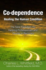 Co-Dependence Healing the Human Condition