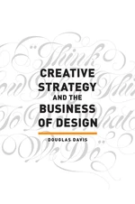 Creative Strategy and the Business of Design