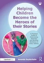 Helping ChildrenÂ BecomeÂ the Heroes of their Stories