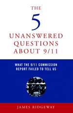 The 5 Unanswered Questions About 9/11