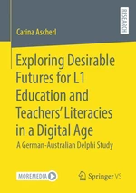 Exploring Desirable Futures for L1 Education and Teachersâ Literacies in a Digital Age
