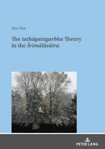 The tathÄgatagarbha Theory in the ÅrÄ«mÄlÄsÅ«tra