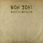 Bon Jovi – Burning Bridges