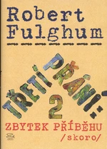 Třetí přání: 2 zbytek příběhu (skoro) - Robert Fulghum, Margaret Allen Doughertyová