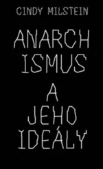 Anarchismus a jeho ideály - Cindy Milstein