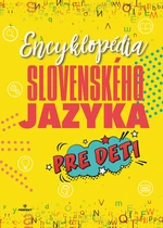 Encyklopédia slovenského jazyka pre deti