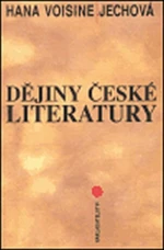 Dějiny české literatury - Hana Voisine-Jechová